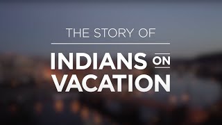 The Story of Indians on Vacation