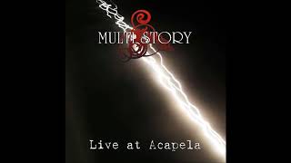 Multi Story - Live at Acapela Teaser