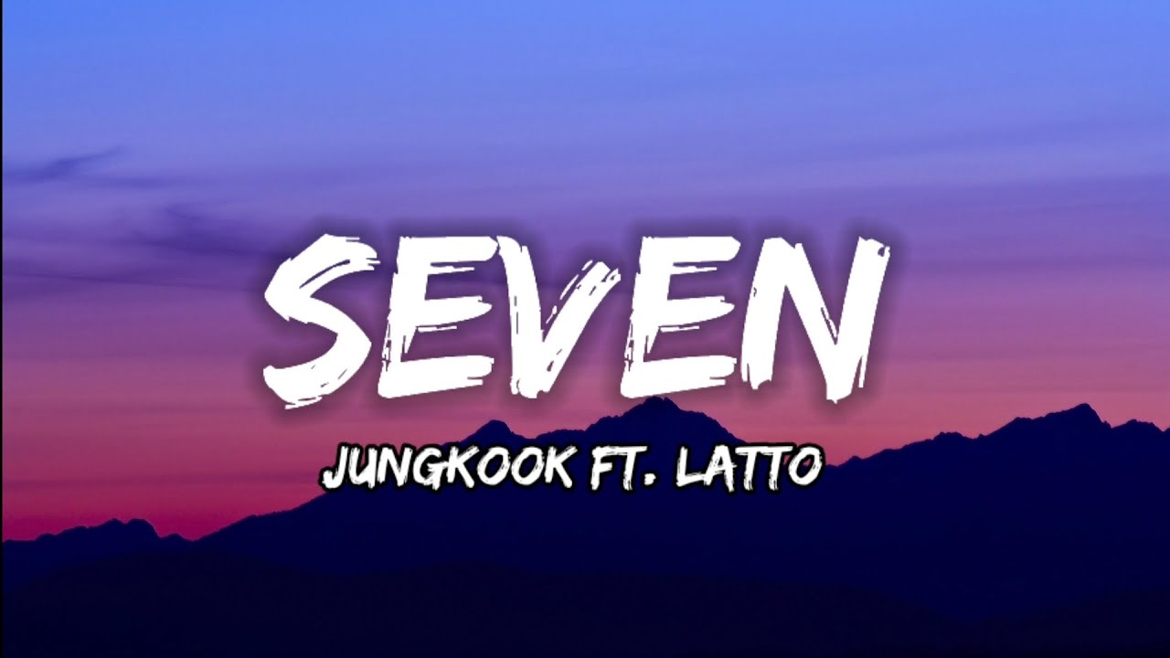 Jungkook Seven (feat. Latto) Lyrics - YouTube