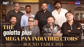 The Galatta Plus Mega Pan India Directors’ Round Table 2024 | Baradwaj Rangan | Part 1