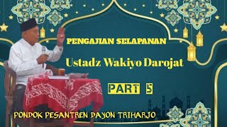 Pengajian Selapanan bersama Ustadz Wakiyo Darojat Part 5