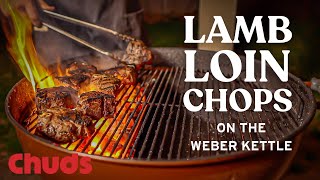 Grilled Lamb Loin Chops on the Weber Kettle! | Chuds BBQ