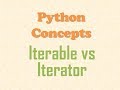 Python Concepts - Iterators vs Iterables