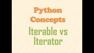 Python Concepts - Iterators vs Iterables