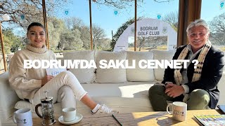 BODRUM'UN SAKLI CENNETİ: CANER TUNA İLE BODRUMDA GOLF KULÜBÜ