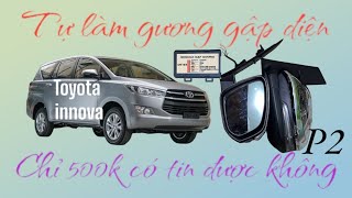 Tự làm gương gặp điện innova chỉ 500k(P2)