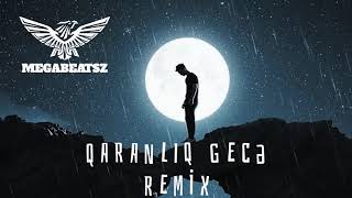 MegaBeatsZ & Orxan Lökbatanlı - Qaranlıq Gecə Remix