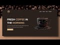 Responsive Animated Coffee Landing Page Design Using HTML - CSS - JAVASCRIPT