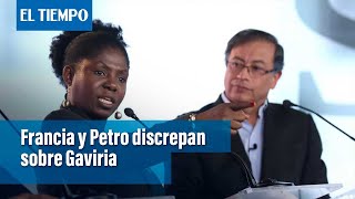 Francia Márquez y Gustavo Petro discrepan sobre Gaviria | El Tiempo