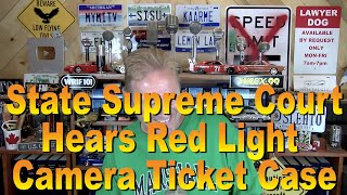 State Supreme Court Hears Red Light Camera Ticket Case