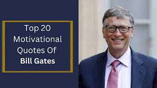 Top 20 Motivational Quotes by Bill Gates | Microsoft CEO | Rules of Success