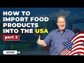 Importing Food Products to the US Part 2:  Port of Entry - Customs and Border Patrol  Tim Forrest