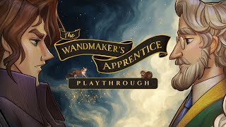 The Wandmaker's Apprentice Full Playthrough
