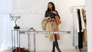 CLASSIC WARDROBE STYLING | 10 Simple Outfits To Recreate With Wardrobe Essentials