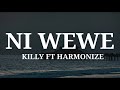 Ni Wewe -killy Ft Harmonize -video Lyrics