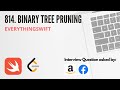 Leetcode 814: Binary Tree Pruning - Swift Programming Language
