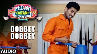 Dobbey Dobbey Full Audio Song || Pedavi Datani Matokatundhi || Ravan,Payalwadhwa,V.K. Naresh,Moin