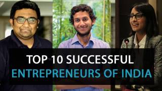 Top 10 Entrepreneurs of Indian Startup era