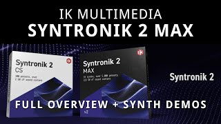 IK SYNTRONIK 2 Max - Full Overview of Stand-alone App, Synth Sound Demos + Creating FX Racks