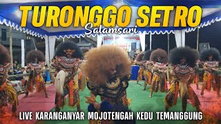 TURONGGO SETRO SALAMSSARI TSS LIVE KARANGANYAR MOJOTENGAH KEDU TEMANGGUNG