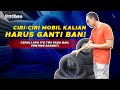 CIRI-CIRI MOBIL BAN HARUS SEGERA DIGANTI I MENGENAL APA ITU TWI PADA BAN MOBIL!