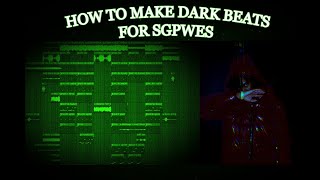 *TUTORIAL* HOW TO MAKE DARK BEATS LIKE GLORYTEE FOR SGPWES (HARD!)