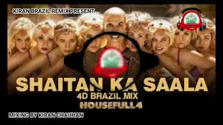 Housefull 4: Shaitan Ka Saala 4D Brazil Mix || Use -🎧 || Akshay Kumar