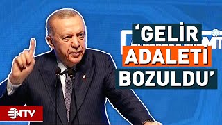 Erdoğan Gelir Adaletinin Bozulduğuna Vurgu Yaptı! | NTV
