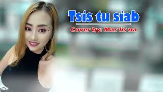 tsis tu siab by mas lis nas