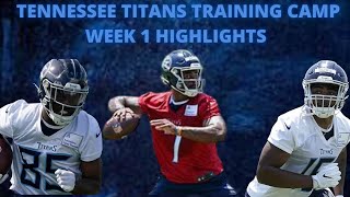 TENNESSEE TITANS TRAINING CAMP WEEK ONE HIGHLIGHTS