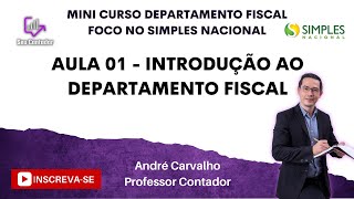 MINI CURSO DPT FISCAL (FOCO NO SIMPLES NACIONAL) Aula 01 - Introdução ao departamento fiscal