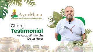 Ayurmana Ayurvedic Treatment Testimonial | Mr. Augustin Servin De La Mora