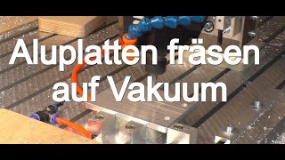 Alu Fräsen auf Vakuumpads