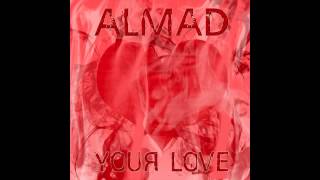 aLmAd - Your Love