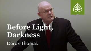 Derek Thomas: Before Light, Darkness