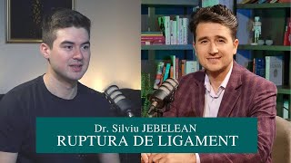 Dr. Silviu Jebelean | RUPTURA de Ligament încrucișat