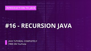 Introduction to Java : #16 - Recursion in Java