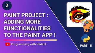 More Functionalities in Paint | Python GUI Development| Part II | Tutorial #17