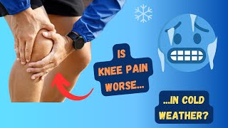 Knee Pain & Cold Weather: The TRUTH!