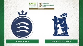 DAY TWO MATCH ACTION | MIDDLESEX V WARWICKSHIRE