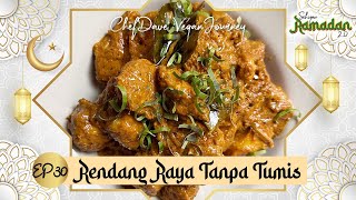 EPISODE 30: RENDANG RAYA TANPA TUMIS   – CHEF DAVE