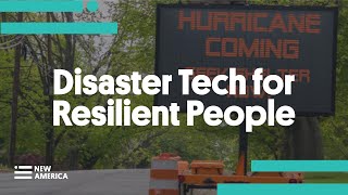 Disaster Tech for Resilient People