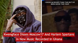 Kwengface Disses Moscow17 And Harlem Spartans While Out In Ghana