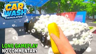 Express Car Wash Simulator | No Commentary Long Gameplay