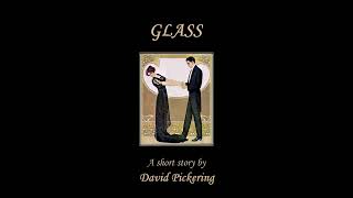 Glass [original short story]