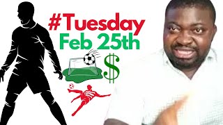 The Best Predictions For Tuesday 25Th February 2025 How To Bet On Today's Soccer Matches