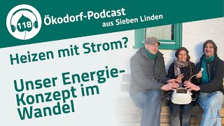 Podcast 118: Heizen mit Strom? Unser Energiekonzept im Wandel