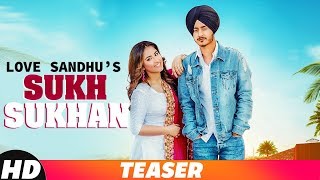Teaser | Sukh Sukhan | Love Sandhu |  Releasing On 16th Dec 2018 | Speed Records