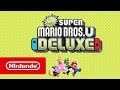 New Super Mario Bros. U Deluxe - Overview Trailer (Nintendo Switch)