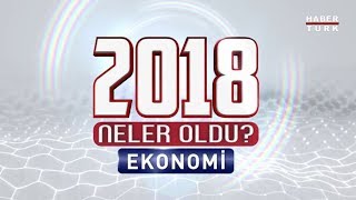 2018'de Ekonomide Neler Oldu?